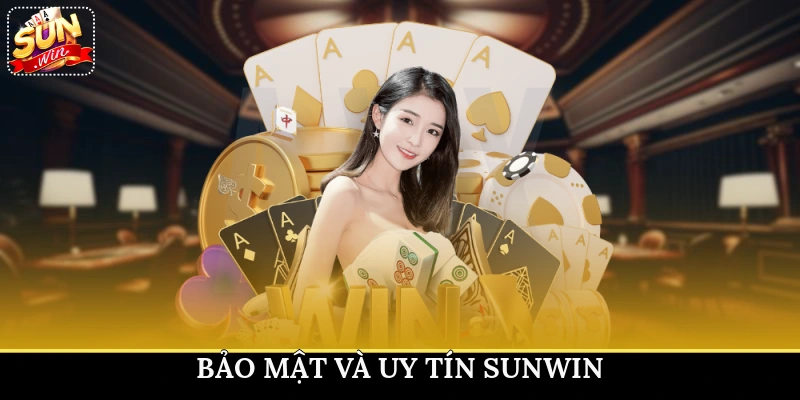 Bảo mật và uy tín Sunwin