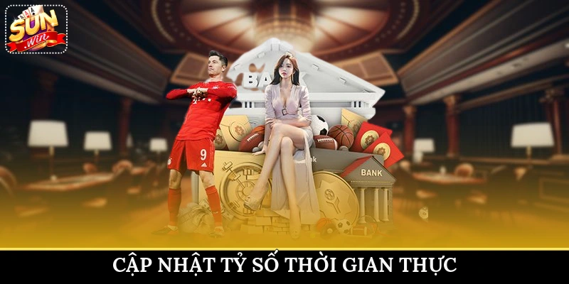 Cập nhật tỷ số thời gian thực