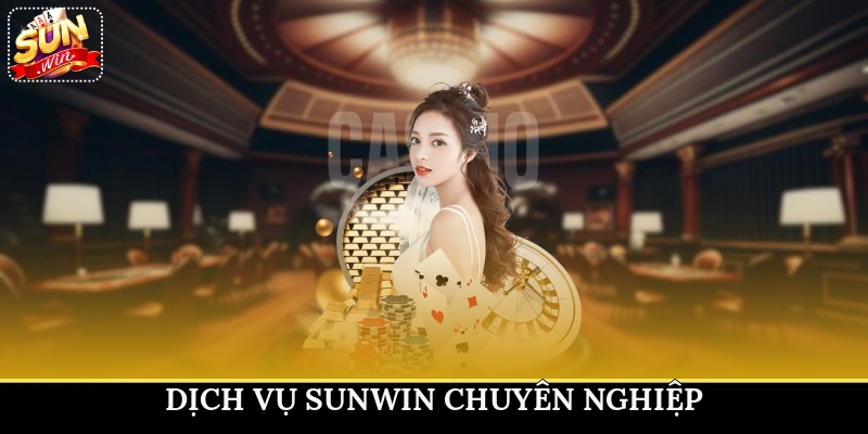Dịch vụ Sunwin chuyên nghiệp