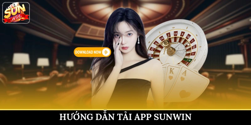 Hướng dẫn tải app Sunwin