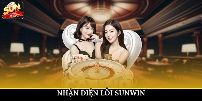 Nhận diện lỗi Sunwin