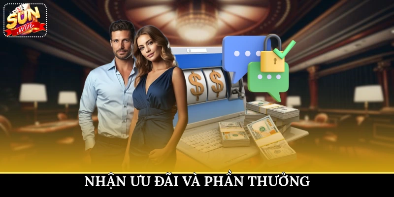 Nhận ưu đãi và phần thưởng
