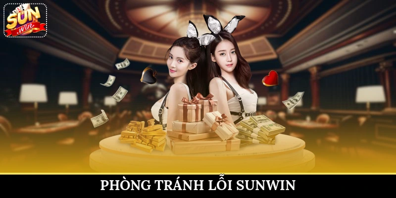 Phòng tránh lỗi Sunwin