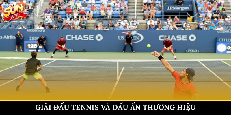 Giải đấu tennis và dấu ấn thương hiệu