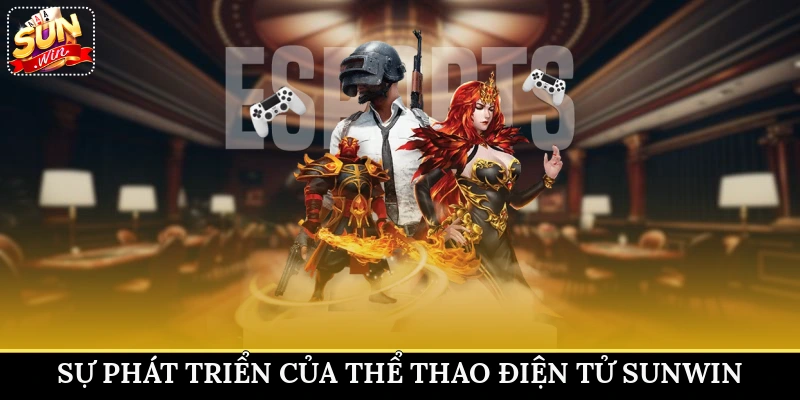 Sự phát triển của thể thao điện tử Sunwin