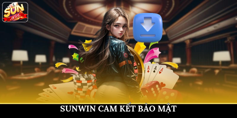 Sunwin cam kết bảo mật