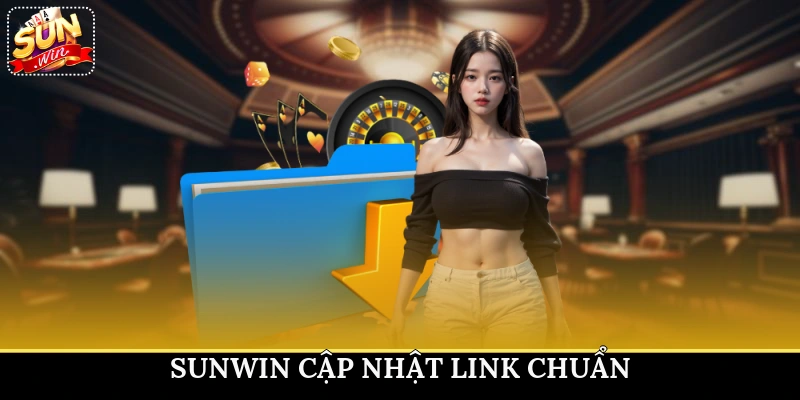 Sunwin cập nhật link chuẩn