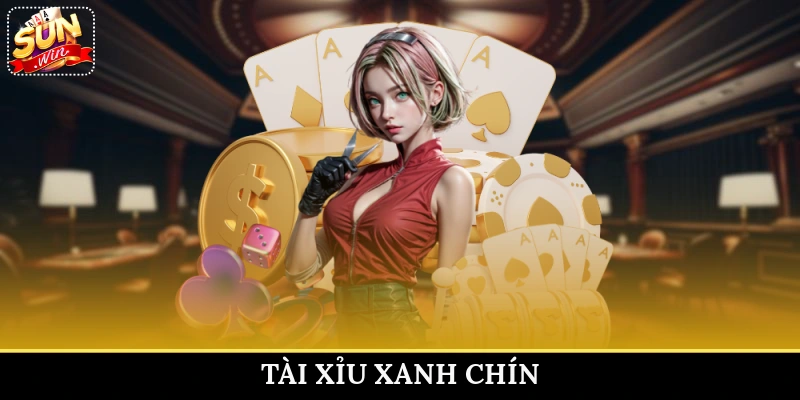 tài xỉu xanh chín