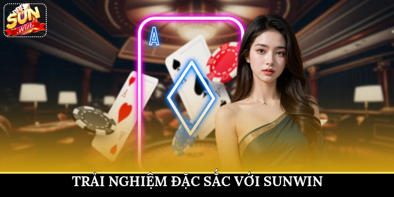 Trải nghiệm đặc sắc với Sunwin
