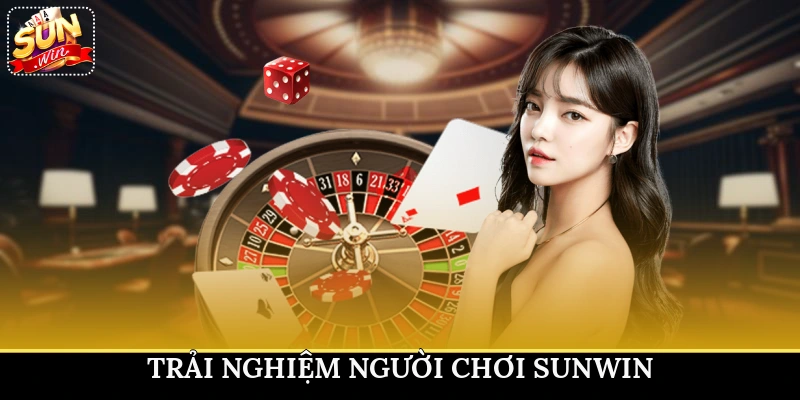 Trải nghiệm người chơi Sunwin