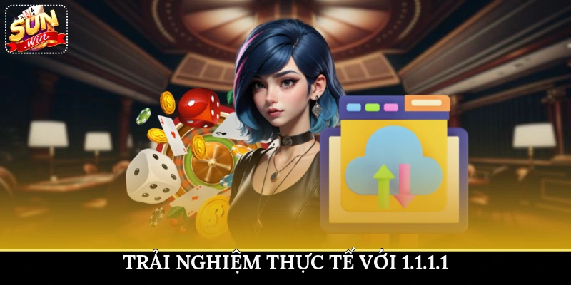 Trải nghiệm thực tế với 1.1.1.1