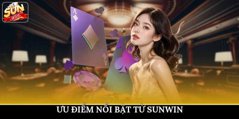 Ưu điểm nổi bật từ Sunwin