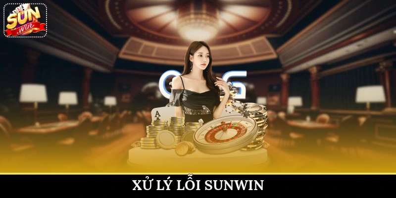 Xử lý lỗi Sunwin